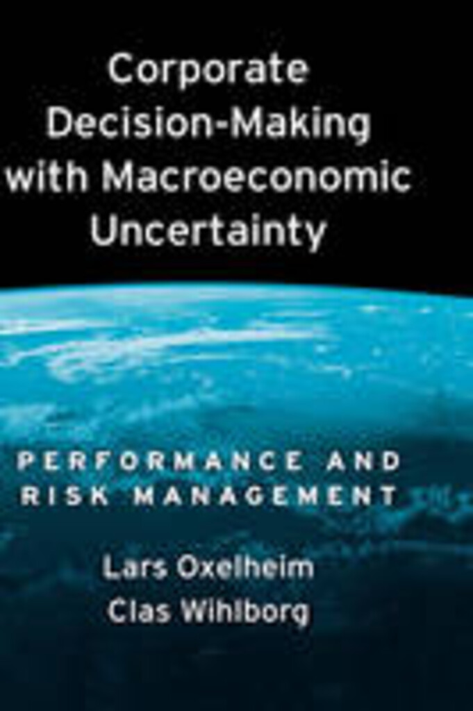 Corporate decision-making with macroeconomic uncertainty - performance and risk management