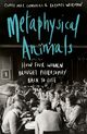 Omslagsbilde:Metaphysical animals : how four women brought philosophy back to life