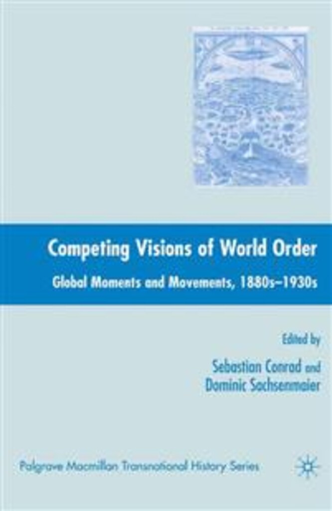 Competing visions of world order - global moments and movements, 1880s-1930s