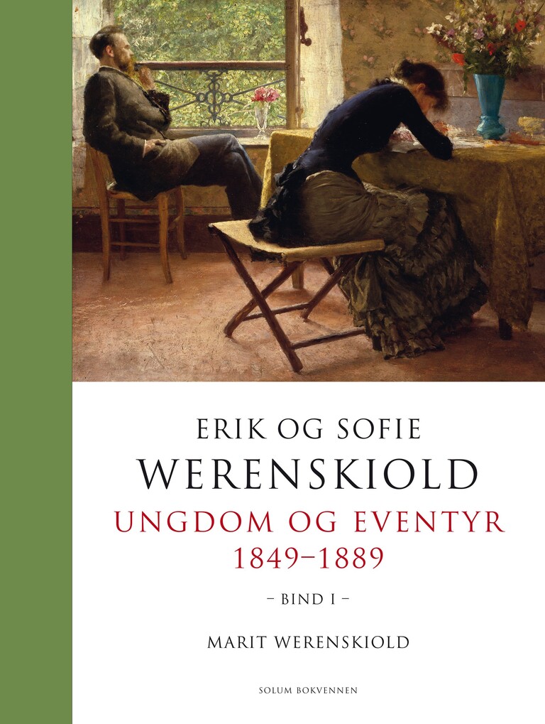 Erik og Sofie Werenskiold : ungdom og eventyr 1849-1889. I.