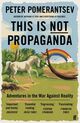 Omslagsbilde:This is not propaganda : : adventures in the war against reality