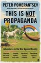 Omslagsbilde:This is not propaganda : adventures in the war against reality