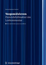 "Vergemålsloven : lov 26. mars 2010 nr. 9 om vergemål kapittel 10 og 12 : fremtidsfullmakter mv. :"
