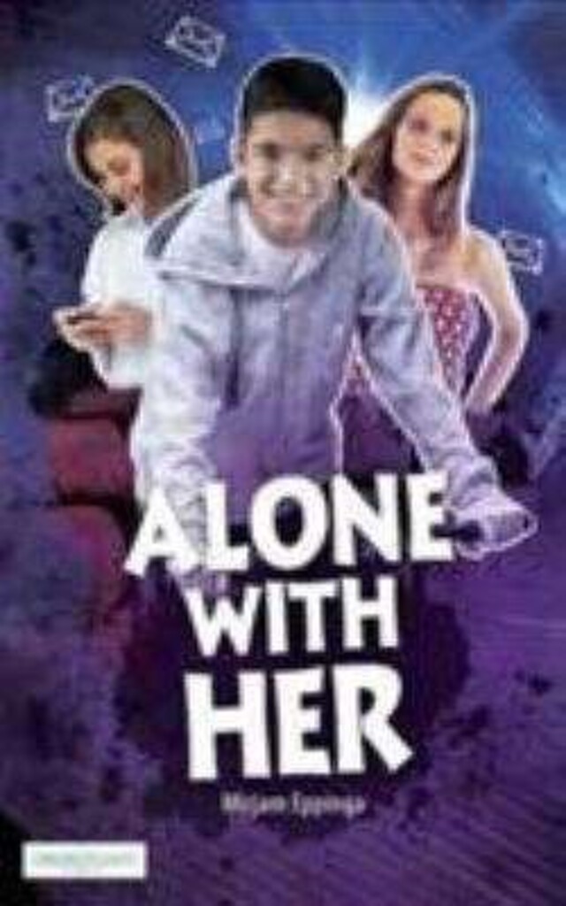 Alone with her