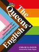 Omslagsbilde:The Queens' English : the LGBTQIA+ dictionary of lingo and colloquial phrases