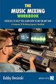 Cover photo:The Music mixing workbook : exercises to help you learn how to mix on any DAW : a companion to The Mixing engineer's handbook