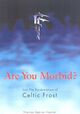 Omslagsbilde:Are you morbid? : into the pandemonium of Celtic Frost