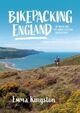 Omslagsbilde:Bikepacking England : : 20 multi-day off-road cycling adventures