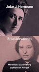 Cover photo:Snu tidevannet : : med Rosa Luxemburg og Hannah Arendt