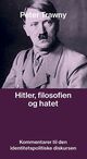 Omslagsbilde:Hitler, filosofien og hatet : : kommentarer til den identitetspolitiske diskursen