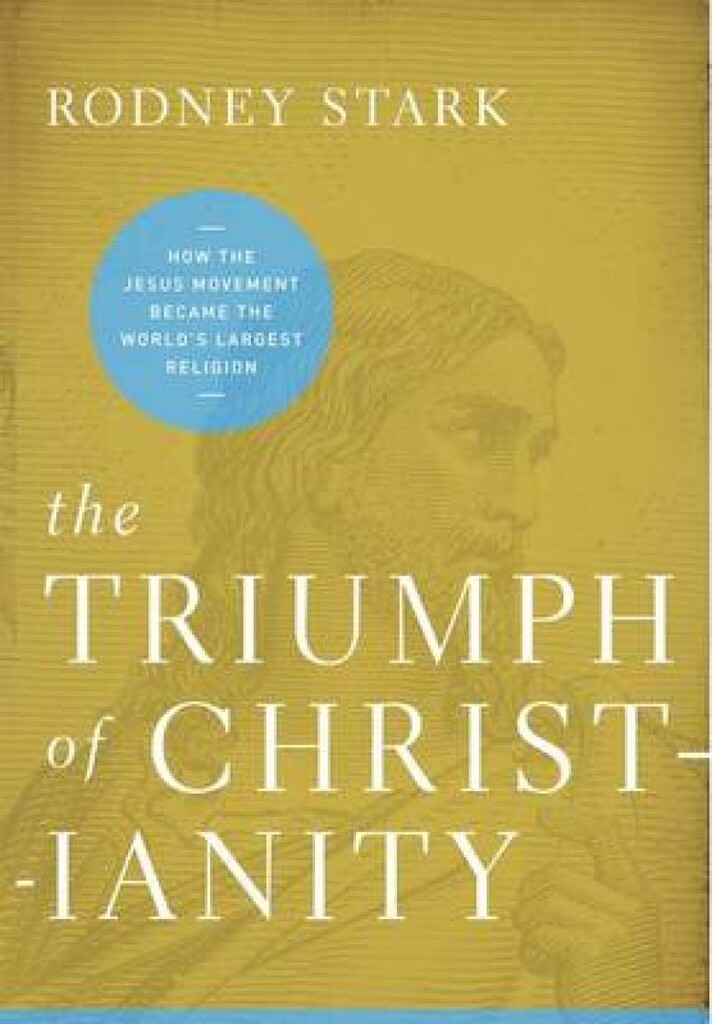 The triumph of Christianity - how the Jesus movement became the world's largest religion