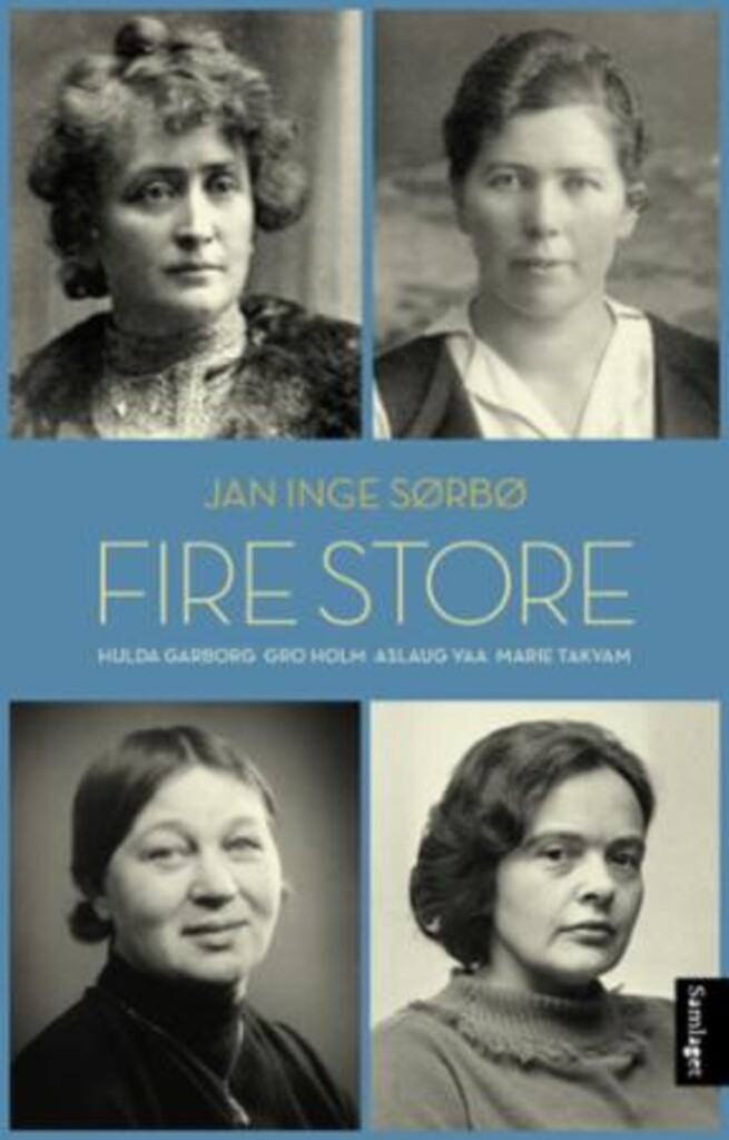 Fire store - Hulda Garborg, Gro Holm, Aslaug Vaa, Marie Takvam