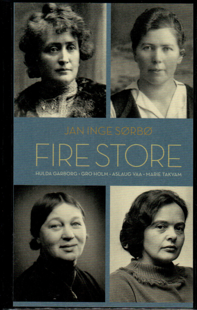 Fire store - Hulda Garborg, Gro Holm, Aslaug Vaa, Marie Takvam