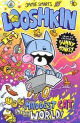 "Looshkin : diary of the maddest cat in the world!!"