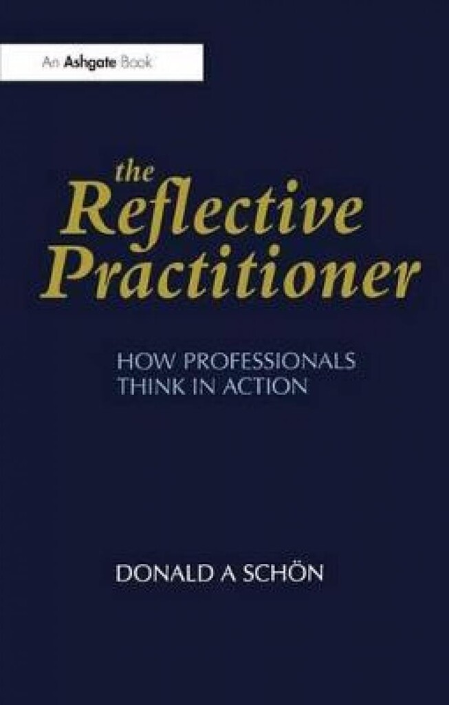 The reflective practitioner - how professionals think in action