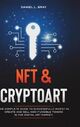 Omslagsbilde:NFT &amp; cryptoart : the complete guide to successfully invest in, create and sell non-fungible tokens in the digital art market