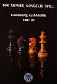 Cover photo:Et hundreår med spill for konger : Tønsberg Sjakklubb jubilerer