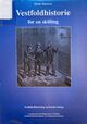 Cover photo:Vestfoldhistorie for en skilling : (1841-1951)