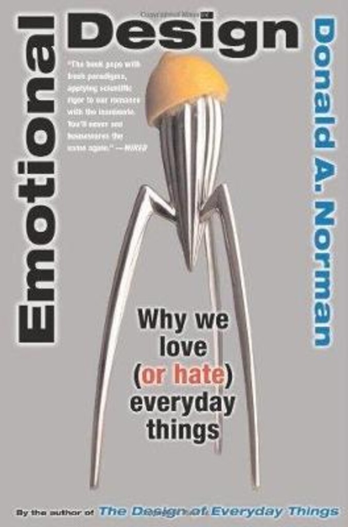 Emotional design - why we love (or hate) everyday things