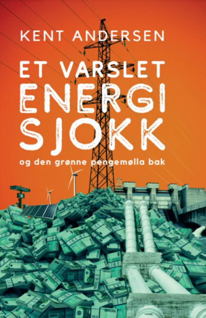 Et varslet energisjokk : og den grønne pengemølla bak : sakprosa om et profitabelt samfunnskupp