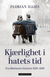 Omslagsbilde:Kjærlighet i hatets tid : fra følelsenes historie 1929-1939