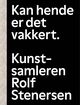Omslagsbilde:Kan hende er det vakkert. : : kunstsamleren Rolf Stenersen