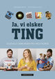 Omslagsbilde:Ja, vi elsker ting : : elleville samlinger fra hele Norge