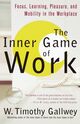 Omslagsbilde:The inner game of work : focus, learning, pleasure, and mobility in the workplace