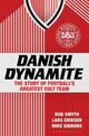 Omslagsbilde:Danish dynamite : the story of fotball's greatest cult team