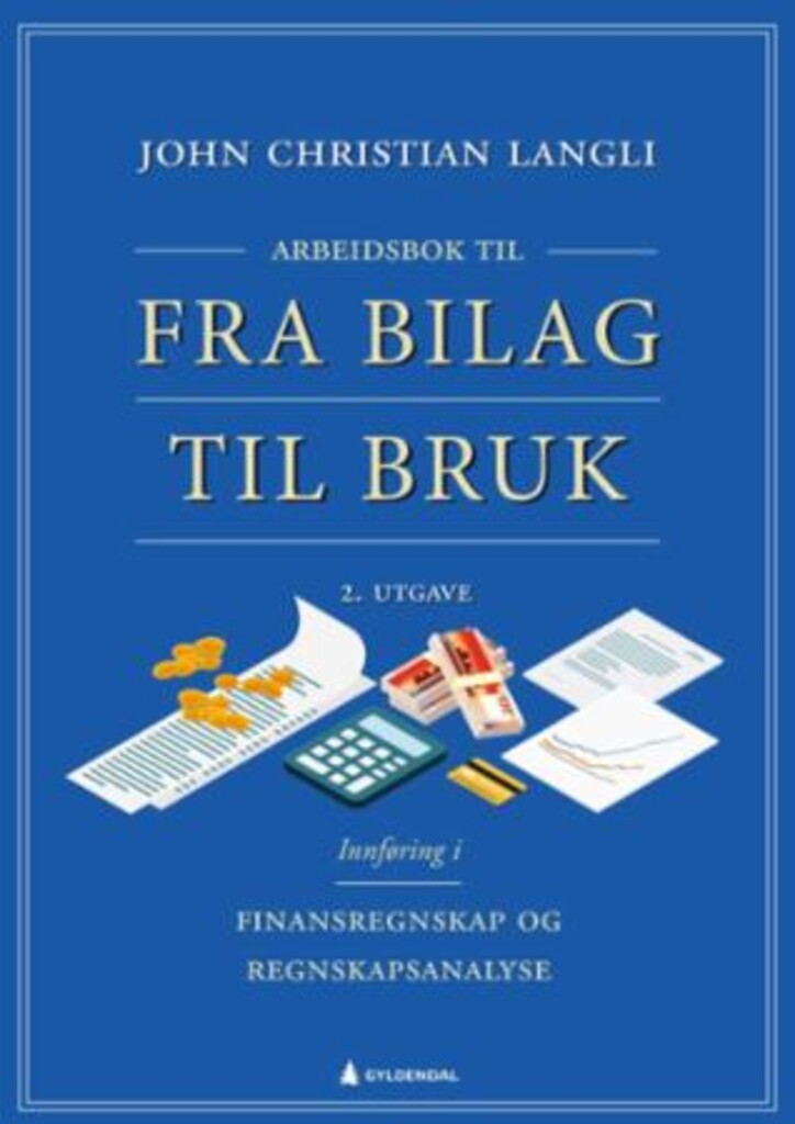 Arbeidsbok til Fra bilag til bruk - innføring i finansregnskap og regnskapsanalyse