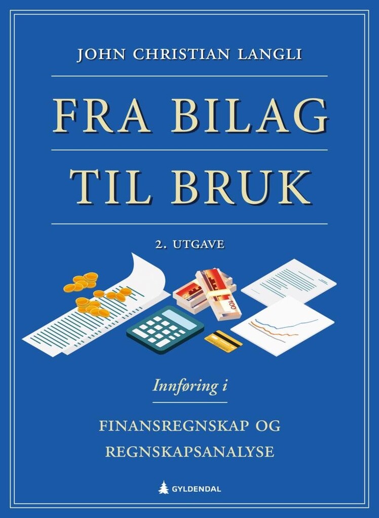 Fra bilag til bruk : innføring i finansregnskap og regnskapsanalyse