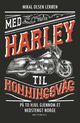 Omslagsbilde:Med Harley til Honningsvåg : : på to hjul gjennom et nedstengt Norge