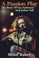 Cover photo:A Passion play : the story of Ian Anderson and Jethro Tull