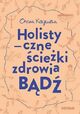 Omslagsbilde:Holistyczne sciezki zdrowia : badz