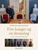 Omslagsbilde:Fire konger og en dronning : : Haakon VIIs arvinger på Norges trone