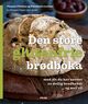 Omslagsbilde:Den store glutenfrie brødboka : : med alt du har savnet av deilig brødbakst... og mer til