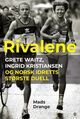 Omslagsbilde:Rivalene : Grete Waitz, Ingrid Kristiansen og norsk idretts største duell