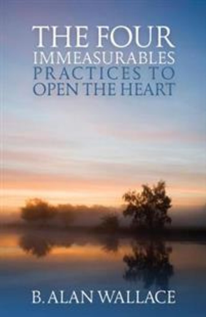 The four immeasurables - practices to open the heart