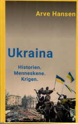 "Ukraina : historien, menneskene, krigen"