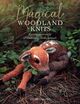 Omslagsbilde:Magical woodland knits : : knitting patterns for 12 wonderfully lifelike animals