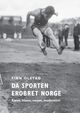 Cover photo:Da sporten erobret Norge : kjønn, klasse, nasjon, modernitet