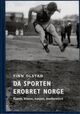 Cover photo:Da sporten erobret Norge : kjønn, klasse, nasjon, modernitet