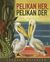Omslagsbilde:Pelikan her, pelikan der