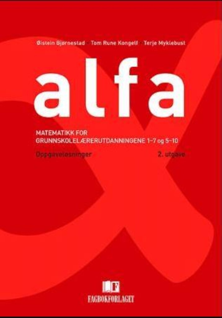 Alfa - lærebok : matematikk for grunnskolelærerutdanningene 1-7 og 5-10