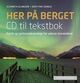 Omslagsbilde:Her på berget : : CD til arbeidsbok : norsk og samfunnskunnskap for voksne innvandrere