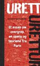 Omslagsbilde:Urett : : et essay om overgrep, en opera og teoriene fra Paris