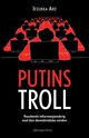Omslagsbilde:Putins troll : Russlands informasjonskrig mot den demokratiske verden