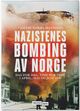 Omslagsbilde:Nazistenes bombing av Norge : : dag for dag, time for time i april, mai og juni 1940