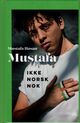 Omslagsbilde:Mustafa : ikke norsk nok