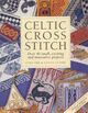 Omslagsbilde:Celtic cross stitch : over 40 small, exciting and innovative projects